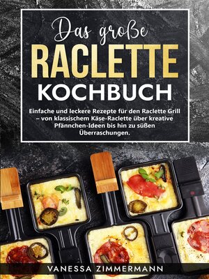 cover image of Das große Raclette Kochbuch